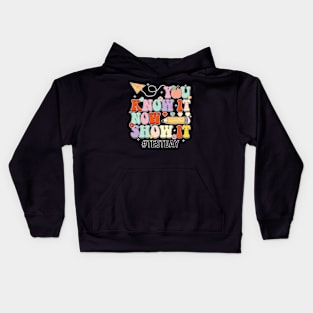 Groovy You Know It Now Show It Testing Day  Kids Funny Kids Hoodie